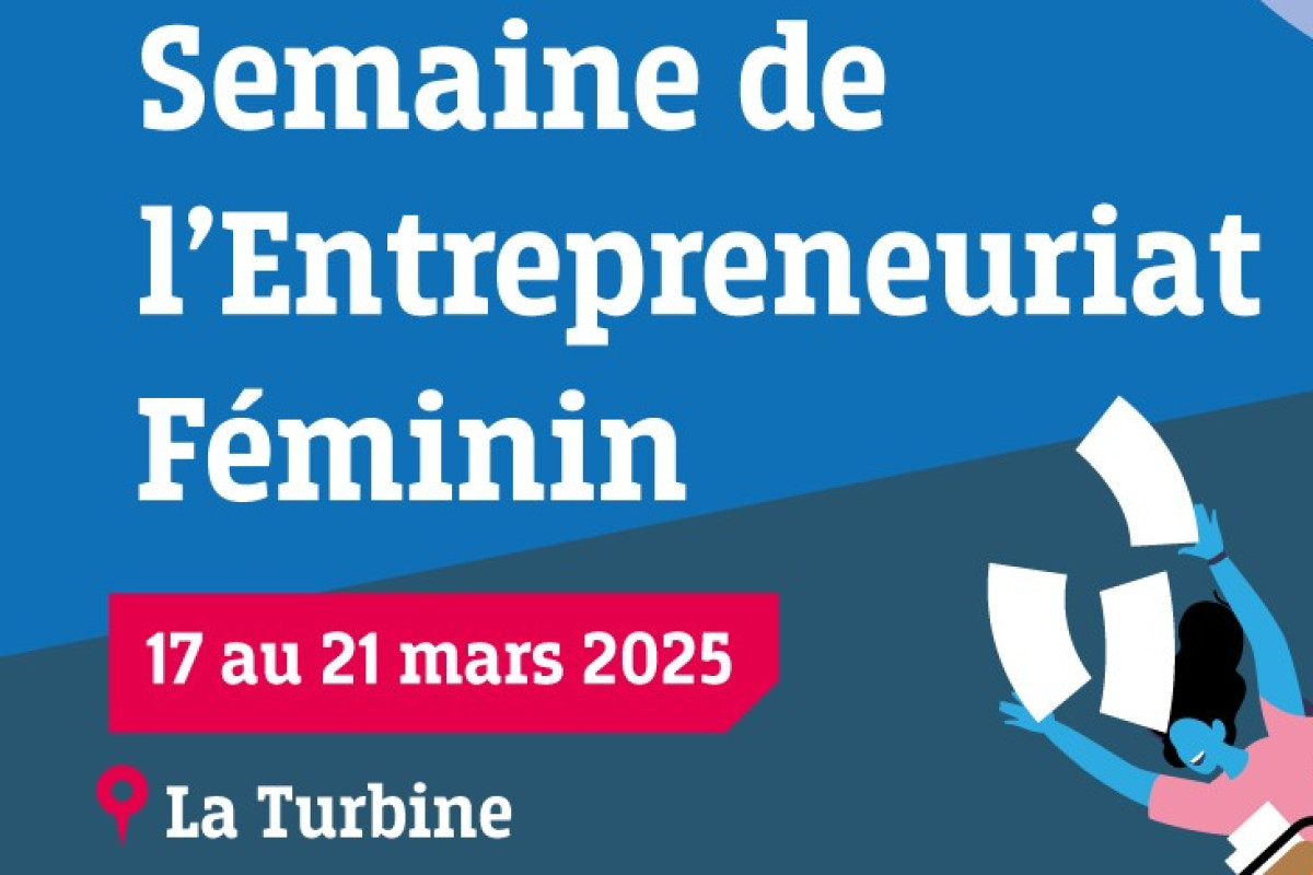 Du 17 au 21/03 : Semaine de l'Entrepreneuriat Féminin | Pour toutes et tous